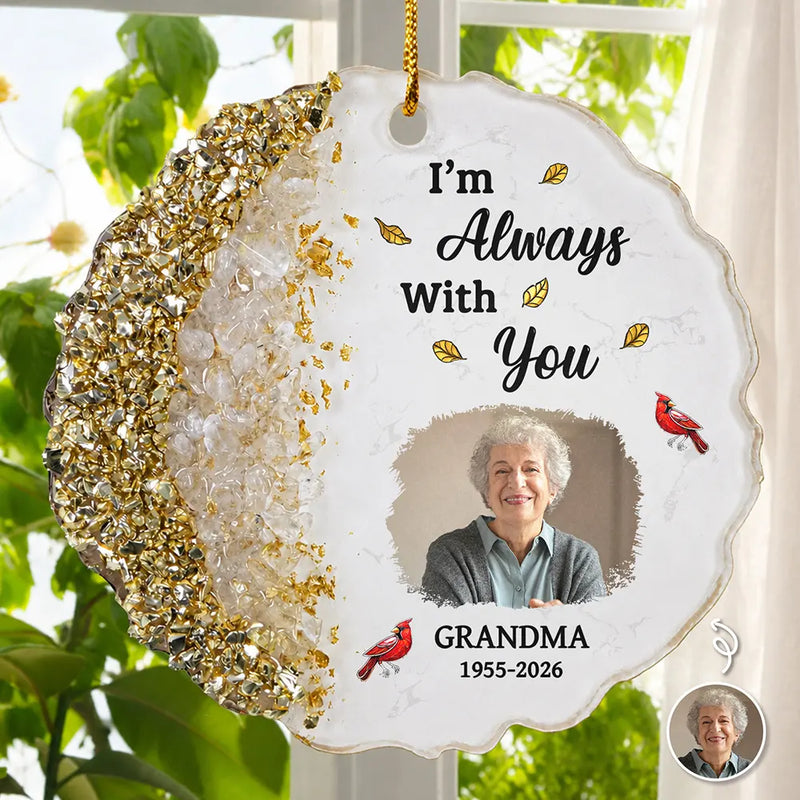 Memorial Loved One,Custom Photo,Sympathetic,Family,Memorial,Upload Full Photo,Icon - Custom Photo I'm Always With You Memorial Gift For Family, Friends - Personalized Resin Ornament