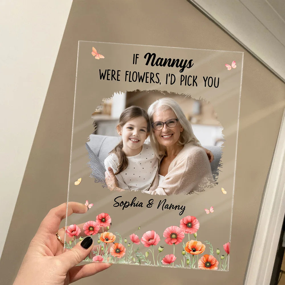Mom - Children,Mom - Daughters (Adult),Mom - Daughters (Young),Gift For Mother,Gift For Grandma,Grandma - Grandkids - Custom Photo If Moms Grandmas Were Flowers I'd Pick You - Personalized Vertical Rectangle Acrylic Plaque