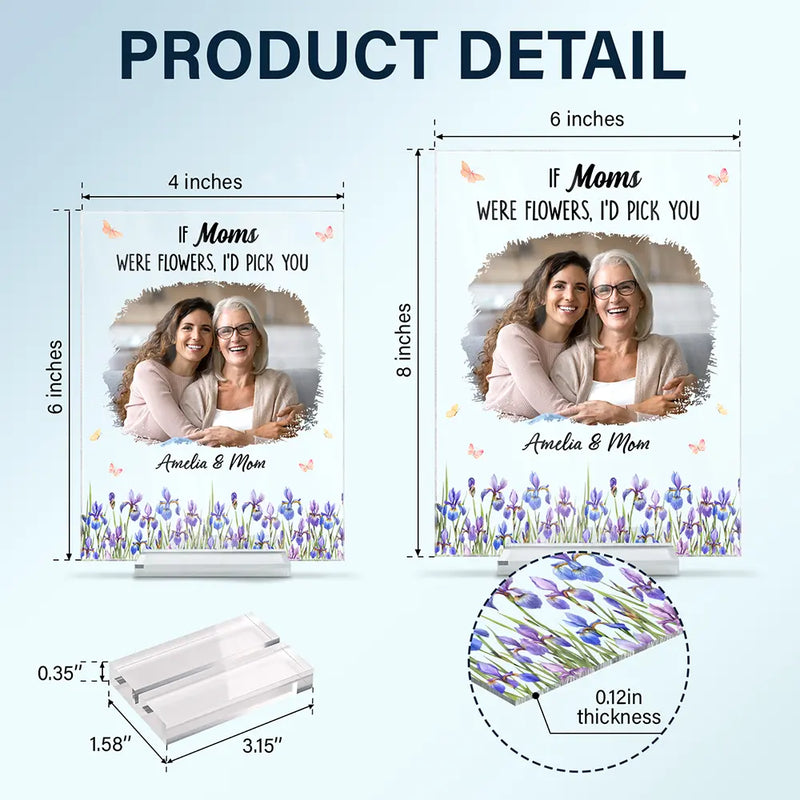 Mom - Children,Mom - Daughters (Adult),Mom - Daughters (Young),Gift For Mother,Gift For Grandma,Grandma - Grandkids - Custom Photo If Moms Grandmas Were Flowers I'd Pick You - Personalized Vertical Rectangle Acrylic Plaque