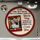 Love, Gift For Couples, Gift For Husband, Gift For Wife, Gift For Boyfriend, Gift For Girlfriend - Custom Photo In Case I Don't Say It Enough Couples - Personalized Custom Shaped Car Visor Clip