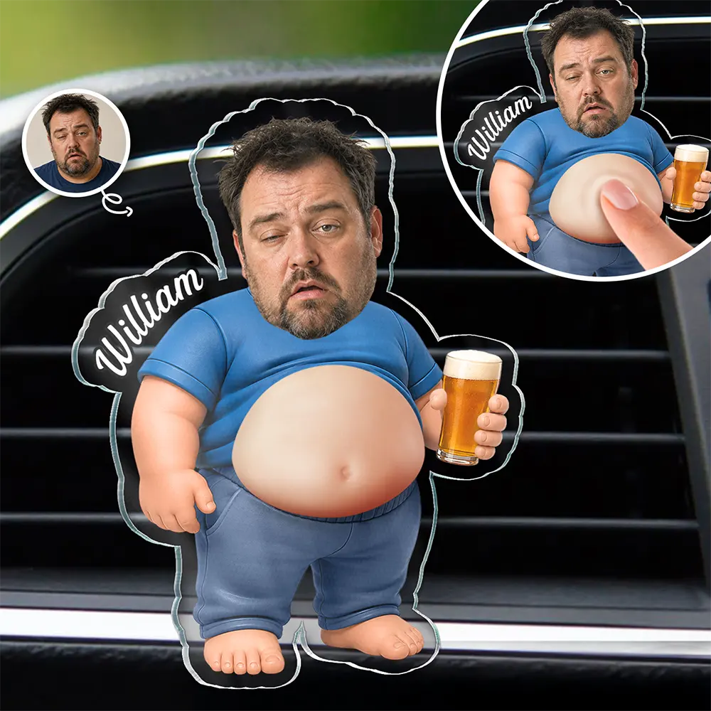 Custom Photo Just Chillin' Belly Out - Personalized Squishy Acrylic Car Vent Clip