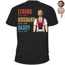 Gift For Husband,Parents,Gift For Men,Gift For Yourself,Gift For Father,New Dad,Gift For Grandpa,Gift For Grandparents,Non-Eng,Photo,Vector,Playful - Custom Photo Legend Husband Daddy With Baby - Personalized T Shirt