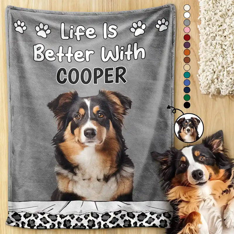 Pet Lovers,Pet Mom,Pet Dad - Custom Photo Life Is Better With Dog Cat - Personalized Pet Blanket