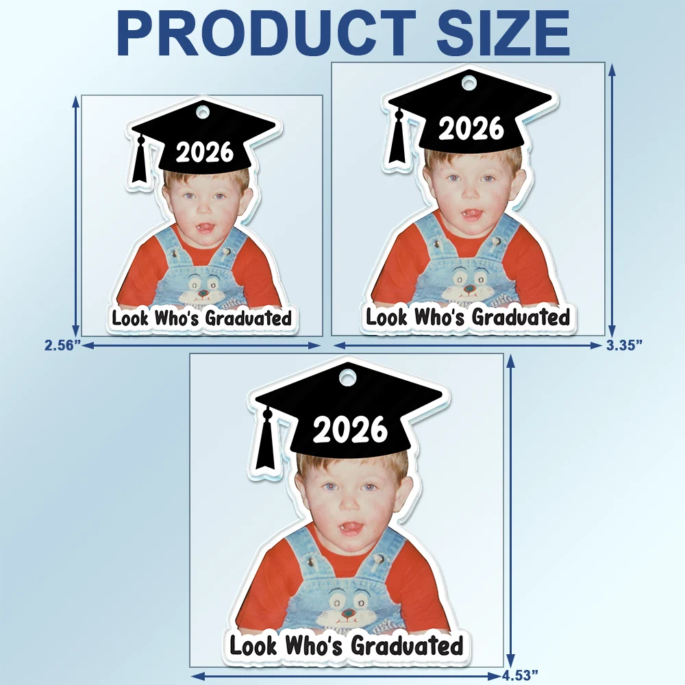 Parents,Gift For Grandparents,Gift For Mother,Gift For Father,Graduation,Custom Photo,Happy - Custom Photo Look Who's Graduated - Personalized Acrylic Car Hanger