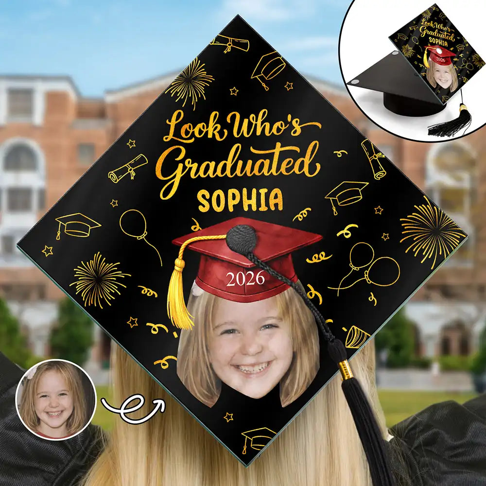 Custom Photo Look Who's Graduated - Personalized Graduation Cap Topper
