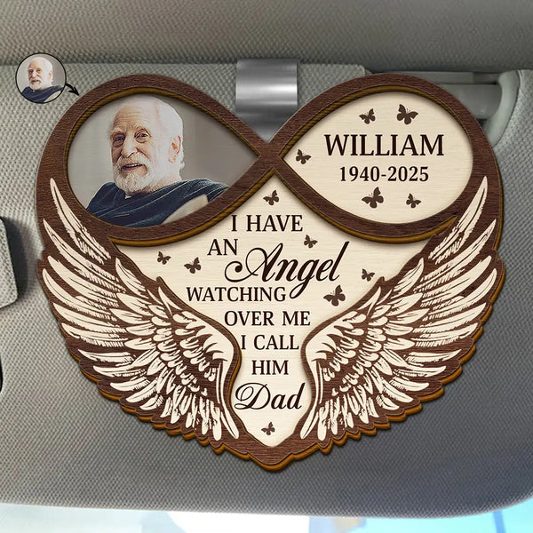 Memorial - Custom Photo Memorial Dad Mom I Have An Angel Watching Over Me - Personalized Custom Shaped Car Visor Clip
