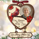 Top Market,Memorial Loved One,Christmas,Custom Photo,Cozy,Family,Memorial,Upload Full Photo - Custom Photo Memorial I'm Always With You - Personalized Wooden Ornament With Tag