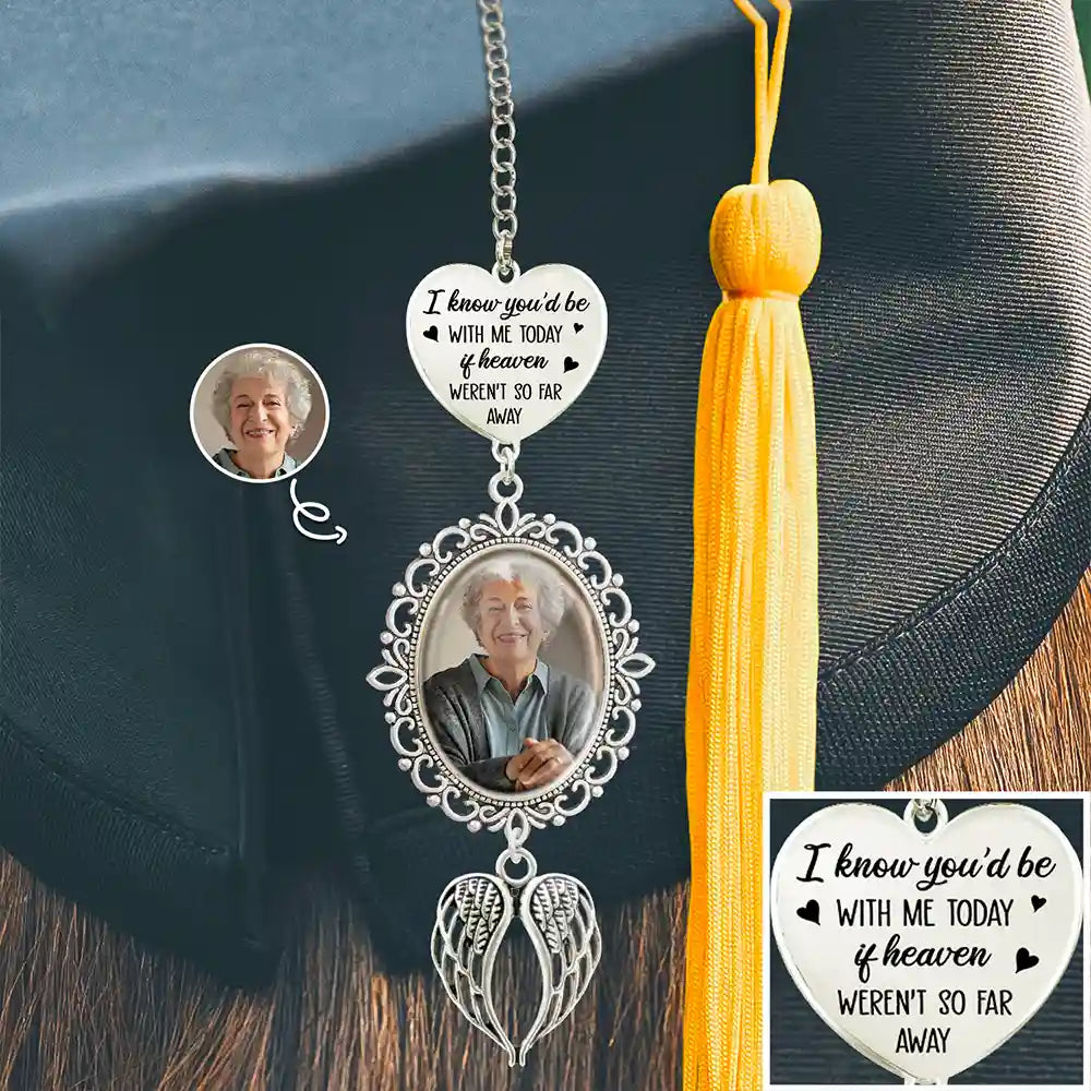 Custom Photo Memorial If Heaven Weren't So Far Away - Personalized Graduation Tassel Charm