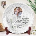 Memorial,Family,Sad,Gift For Mother - Custom Photo Memorial My Mind Still Talks To You - Personalized Ceramic Plate