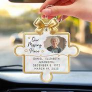 Memorial, Gift For Women, Gift For Men, Family, Sad, Custom Photo - Custom Photo Memorial Our Missing Piece - Personalized Acrylic Car Hanger
