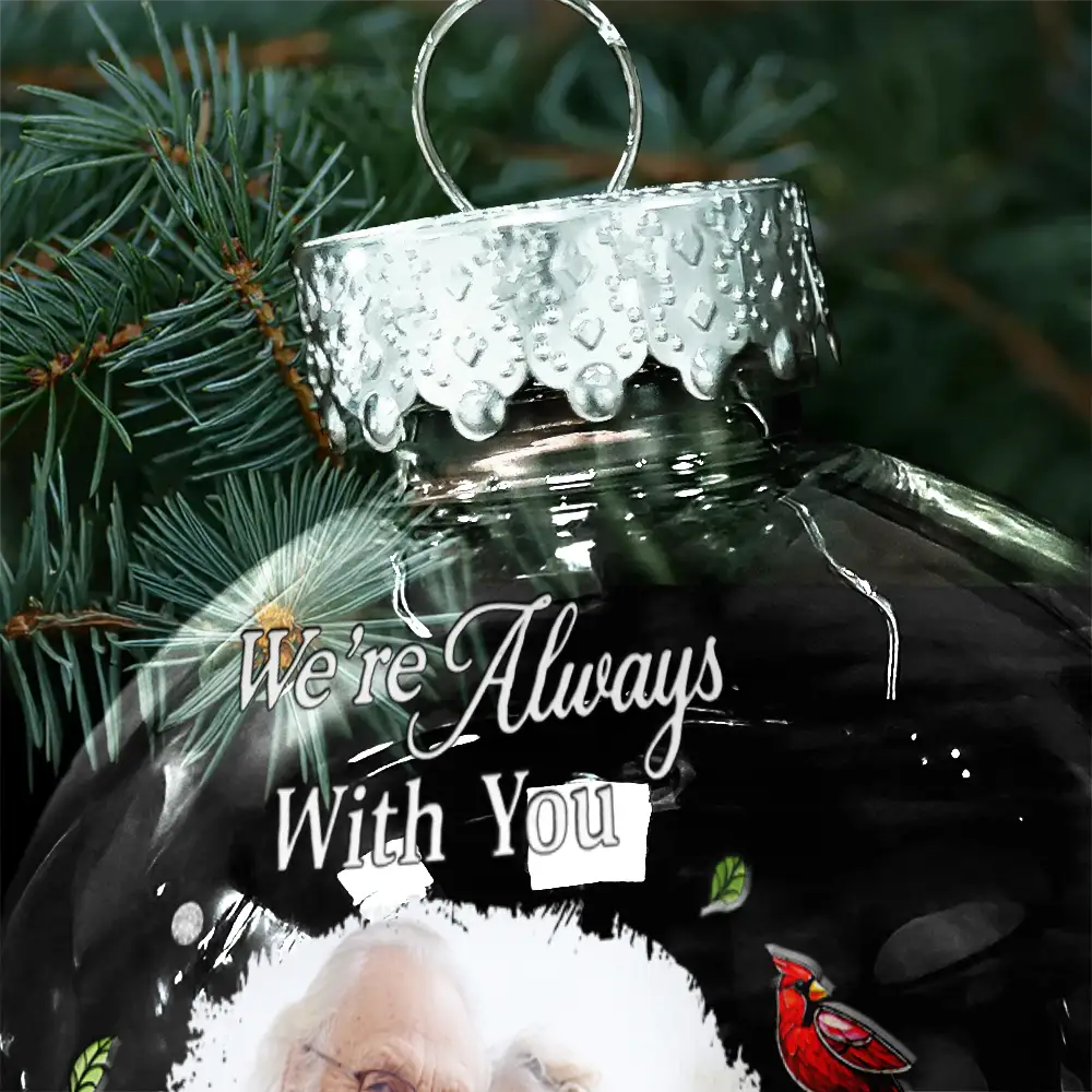 Family,Memorial,Sad,Custom Photo,Christmas - Custom Photo Memorial We're Always With You - Personalized Ball Ornament