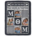 Gift For Mother, Gift For Grandma, Custom Photo, Love, Christmas - Custom Photo Mom Nana You Are The Piece That Holds Us Together - Personalized Fleece Blanket, Sherpa Blanket