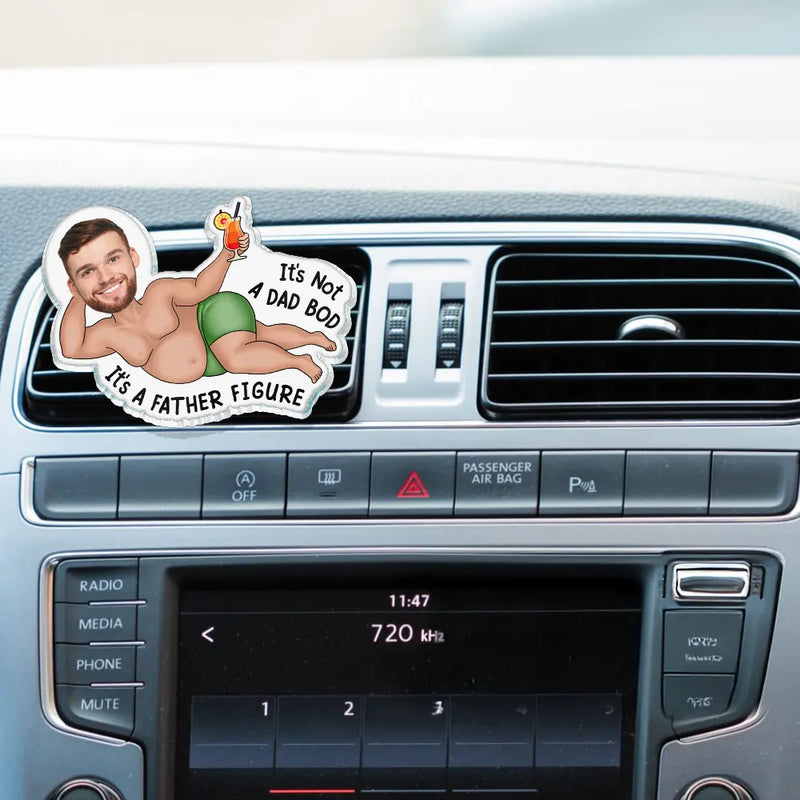 Gift For Husband,Gift For Yourself,Gift For Men,Parents,Gift For Grandpa,Gift For Father,Funny,Photo,Vector - Custom Photo Not A Dad Bod - Personalized Acrylic Car Vent Clip