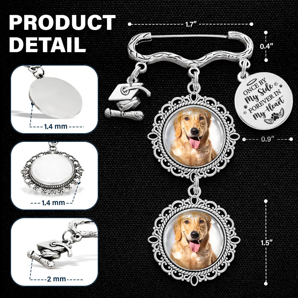 Graduation,Family,Love - Custom Photo Once By My Side Forever In My Heart - Personalized Graduation Tassel Pin