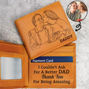Gift For Father,Gift For Grandpa,Happy,Custom Photo - Custom Photo Outline Sketch Dad Thank You For Being Amazing - Personalized Engraved Leather Wallet