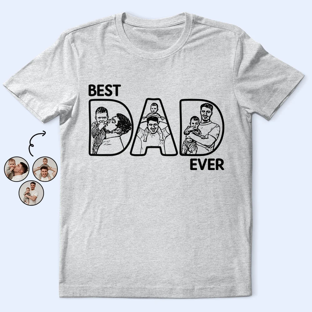 Custom Photo Pencil Drawing Best Dad Ever - Personalized T Shirt