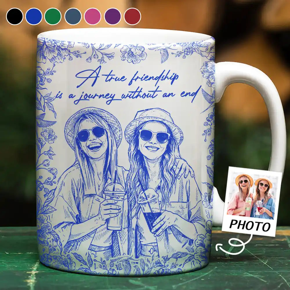 Gift For Bestie, Gift For Women, Gift For Sisters, Happy - Custom Photo Pencil Sketch A True Friendship Is A Journey Without An End - Personalized White Edge-to-Edge Mug