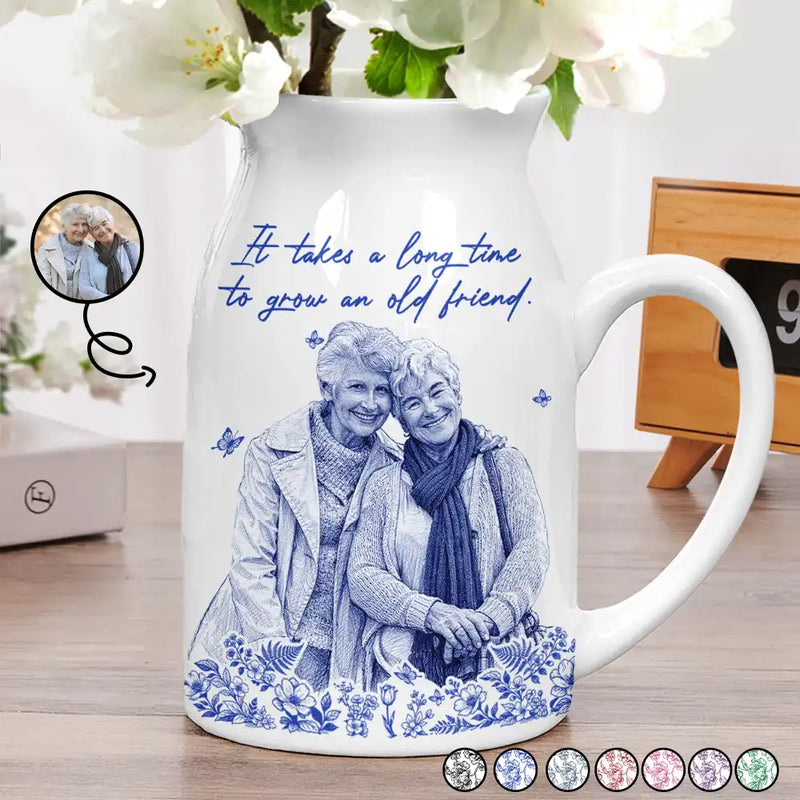 Gift For Bestie, Old Best friends, Happy, Custom Photo - Custom Photo Pencil Sketch Art It Takes A Long Time To Grow An Old Friend - Personalized Ceramic Flower Vase