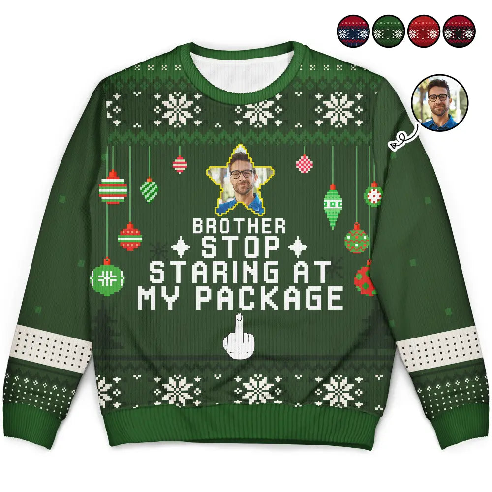 Custom Photo Stop Staring At My Package - Personalized Unisex Ugly Sweater