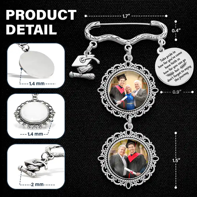 Graduation, Gift For Daughter, Gift For Son, Gift For Grandkids, Gift For Yourself, Love - Custom Photo Take Pride In How Far You've Come - Personalized Graduation Tassel Pin