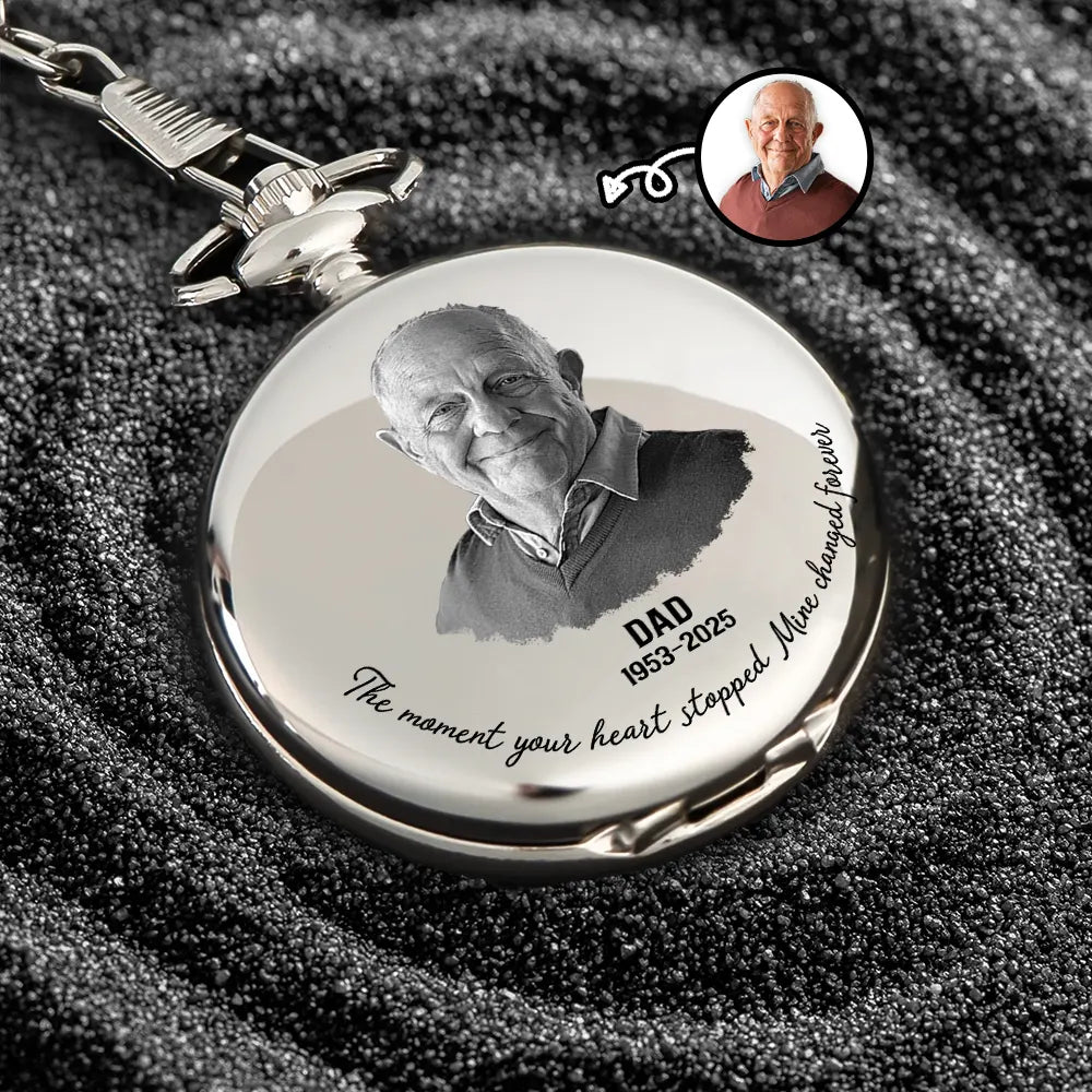 Custom Photo,Memorial,Family,Sad - Custom Photo The Moment Your Heart Stopped Mine Changed Forever - Personalized Pocket Watch