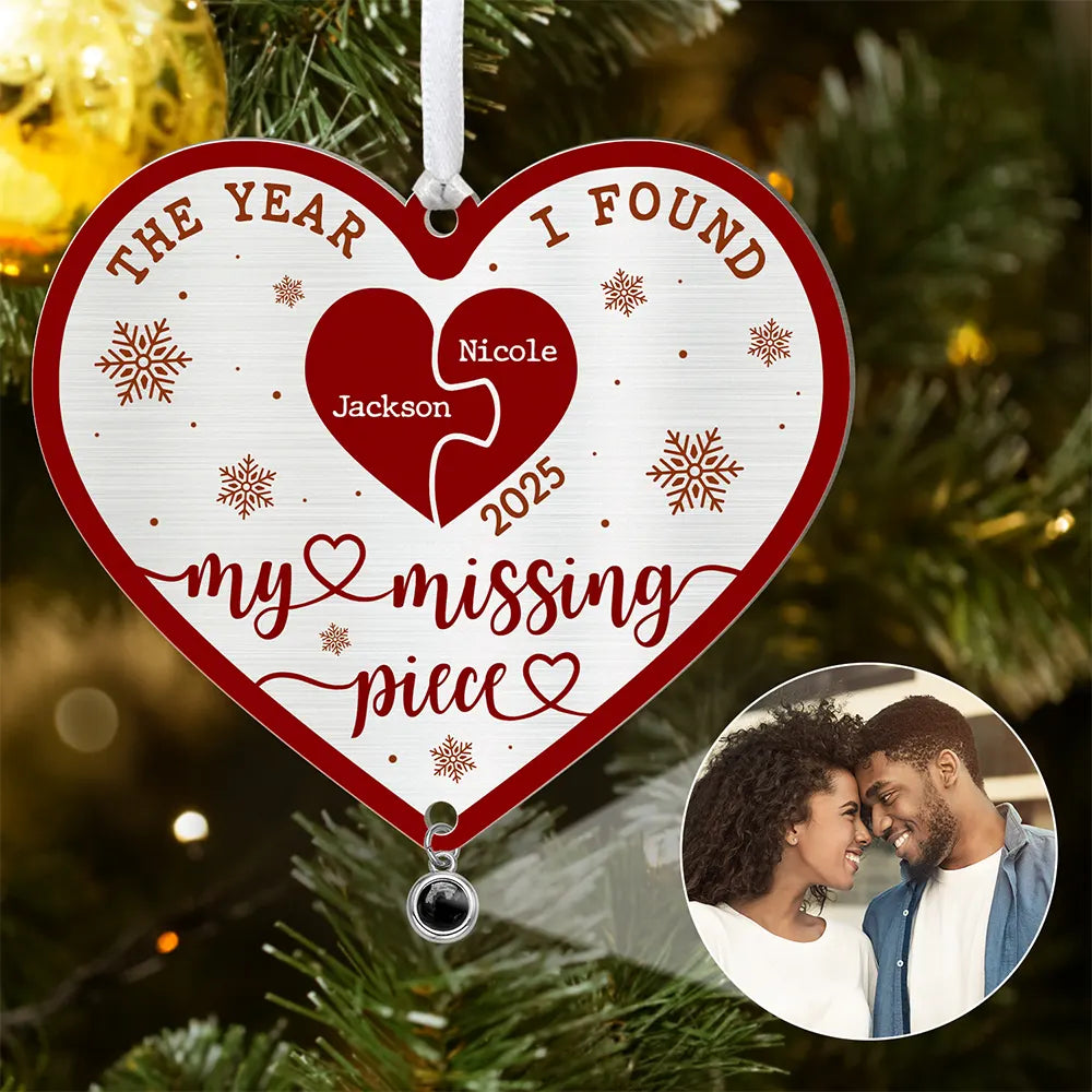 Gift For Couples,Gift For Husband,Gift For Wife,Gift For Boyfriend,Gift For Girlfriend,Love,Christmas - Custom Photo The Year I Found My Missing Piece - Personalized Custom Shaped Photo Projection Ornament