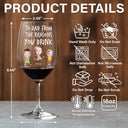 Funny,Gift For Husband,Gift For Wife,Parents,Gift For Father,Gift For Mother - Custom Photo To Mom Dad From The Reasons You Drink - Personalized Wine Glass