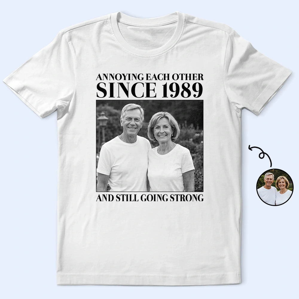 Old Couples,Gift For Husband,Gift For Wife,Gift For Couples,Gift For Boyfriend,Gift For Girlfriend,Love - Custom Photo Vintage Annoying Each Other Since - Personalized T Shirt