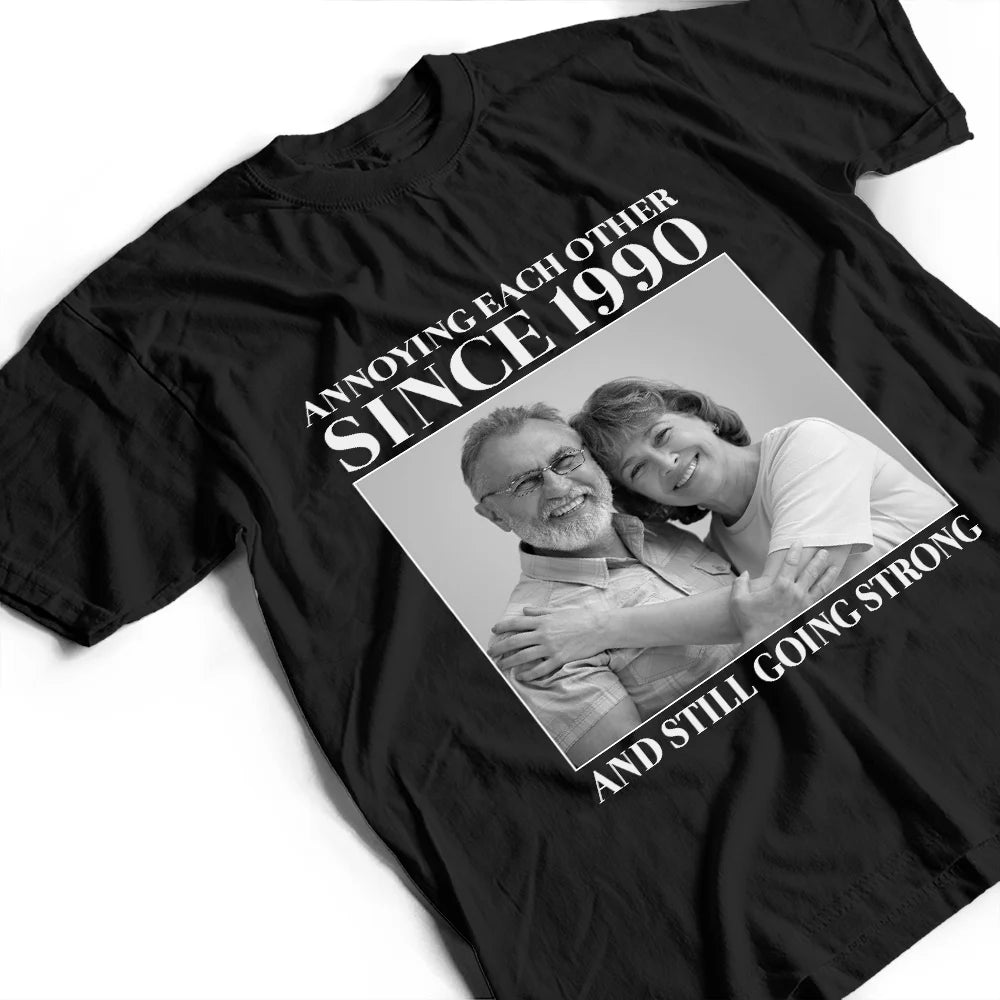 Old Couples,Gift For Husband,Gift For Wife,Gift For Couples,Gift For Boyfriend,Gift For Girlfriend,Love - Custom Photo Vintage Annoying Each Other Since - Personalized T Shirt