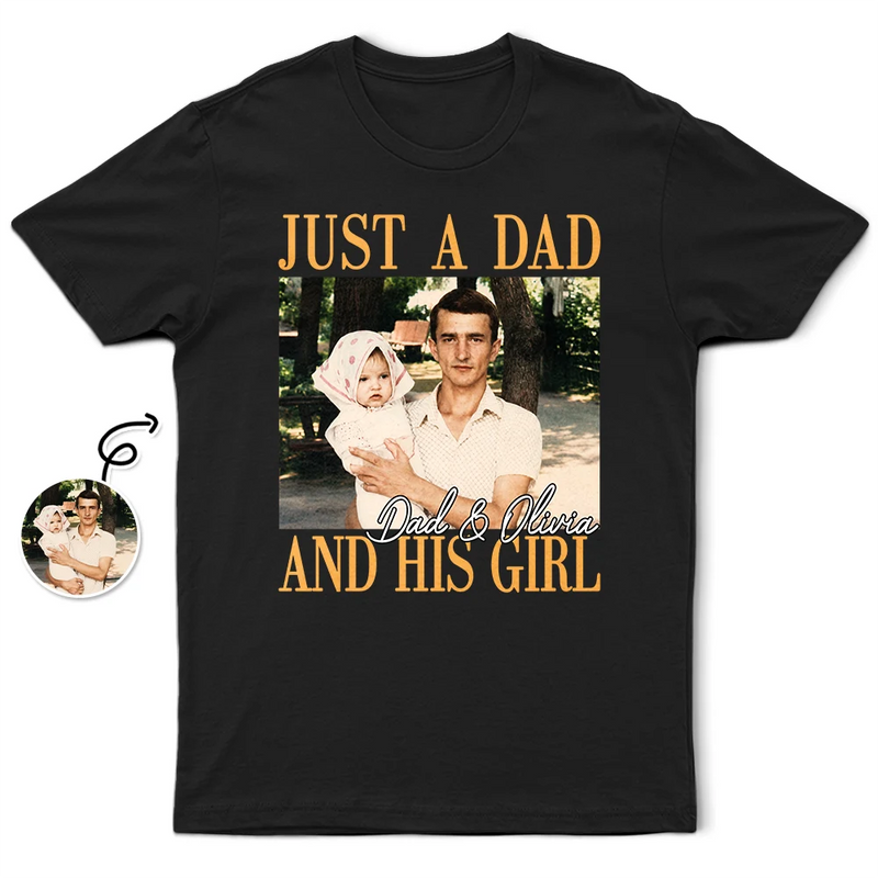 Custom Photo,Gift For Father,Dad - Daughters (Young),Photo,Proud - Custom Photo Vintage Photo Childhood Just A Dad And His Girl - Personalized T Shirt