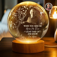 Sad,Custom Photo,Memorial - Custom Photo When You Miss Me - Personalized Crystal Globe Lamp