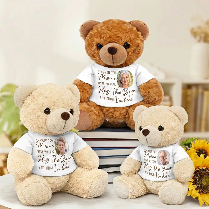 Memorial, Sad,Parents, Gift For Grandparents, Gift For Daughter, Gift For Son, Graduation - Custom Photo When You Miss Me Have No Fear - Personalized Teddy Bear