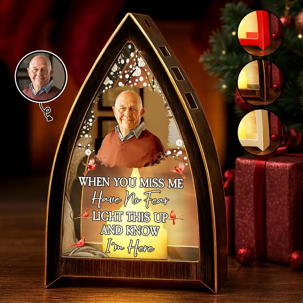 Custom Photo When You Miss Me Have No Fear Memorial - Personalized Tabletop Lantern Light