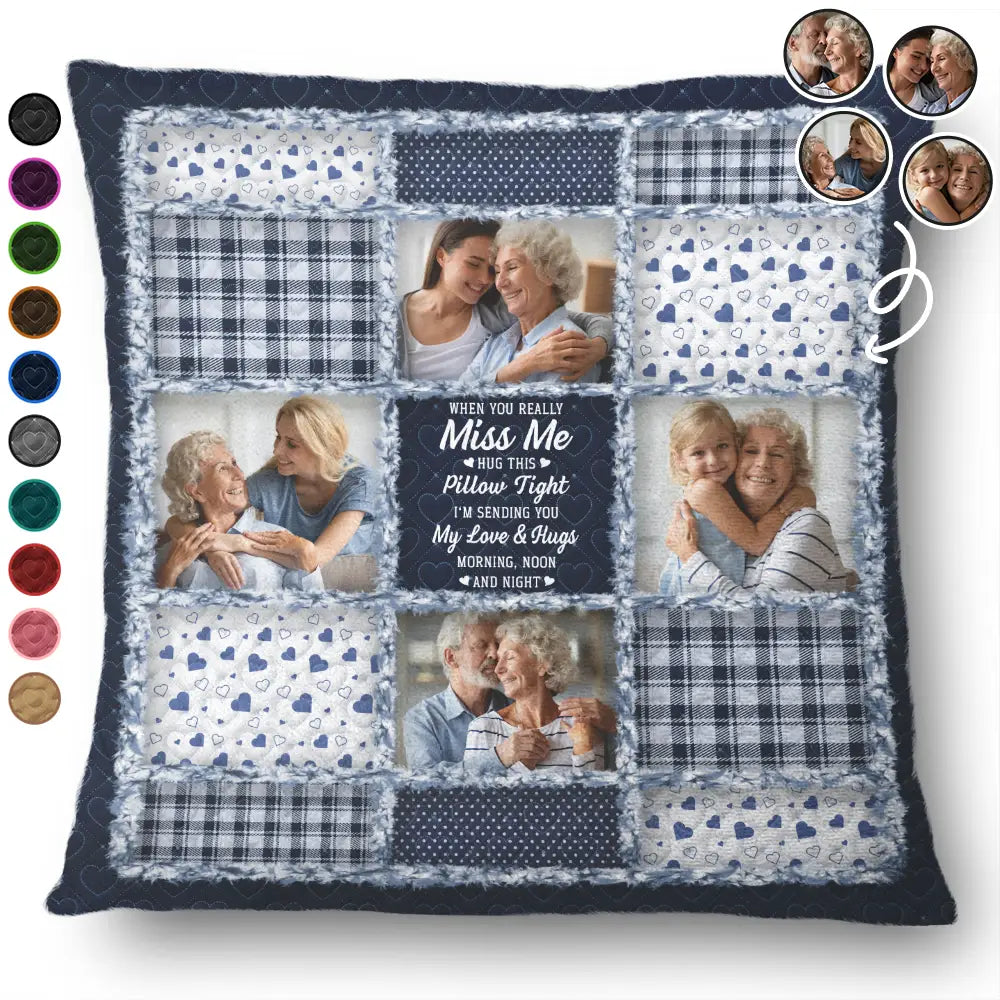 Custom Photo When You Really Miss Me Hug This Pillow - Personalized Pillow