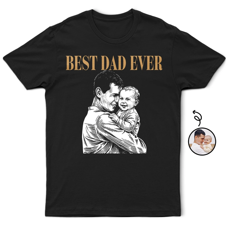 Gift For Father,Gift For Grandpa,Non-Eng,Photo - Pencil Sketch (Dark BG),Proud - Custom Photo White Pencil Sketch Art Best Dad Ever Portrait - Personalized T Shirt