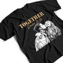 Gift For Couples,Old Couples,Gift For Husband,Gift For Wife,Gift For Boyfriend,Gift For Girlfriend,LGBT,Non-Eng,Photo - Pencil Sketch (Dark BG),Romantic - Custom Photo White Pencil Sketch Art You And Me We Got This - Personalized T Shirt
