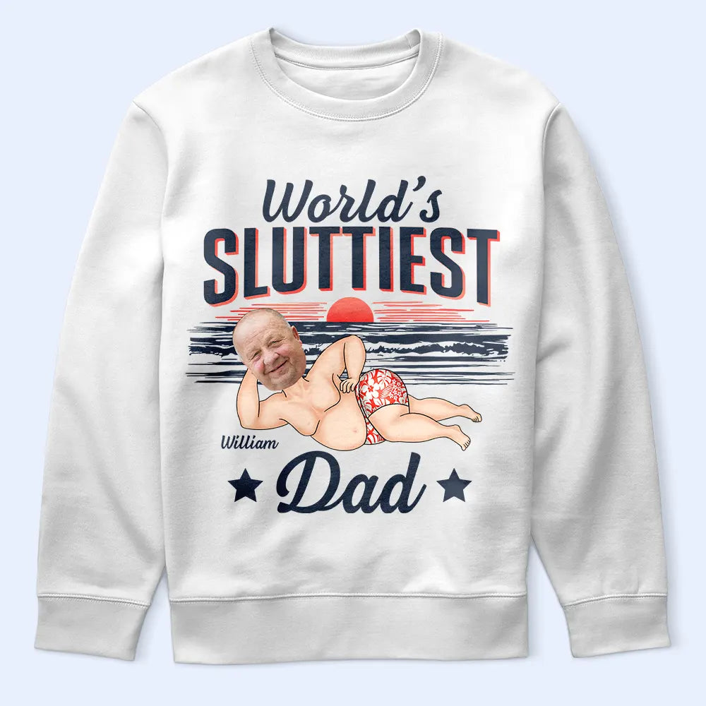 Gift For Grandpa,Gift For Father,Funny,Custom Photo - Custom Photo World Sluttiest Dad - Personalized T Shirt
