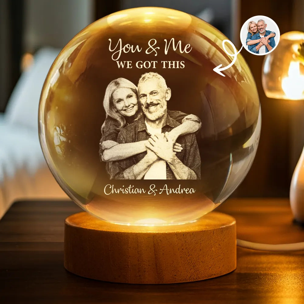Gift For Couples,Gift For Husband,Gift For Wife,Gift For Boyfriend,Gift For Girlfriend,Funny - Custom Photo You And Me We Got This - Personalized Crystal Globe Lamp