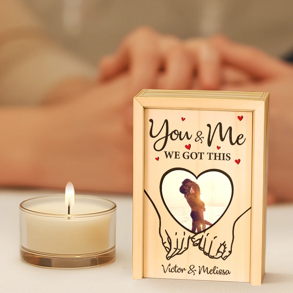 Custom Photo You And Me We Got This Couple Hands - Personalized Wooden Matchbox