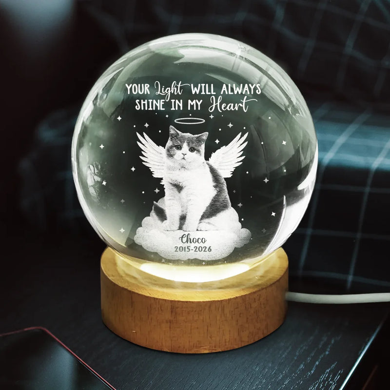 Pet Lovers,Pet Mom,Pet Dad,Dog Lovers,Dog Mom,Dog Dad,Cat Lovers,Cat Mom,Cat Dad,Custom Photo,Memorial,Sad - Custom Photo Your Light Will Always Shine - Personalized Crystal Globe Lamp