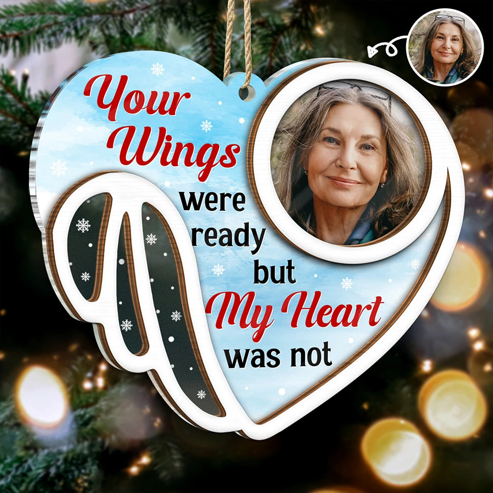 Gift For Yourself,Memorial,Sad,Christmas - Custom Photo Your Wings Were Ready - Personalized 2-Layered Mix Ornament