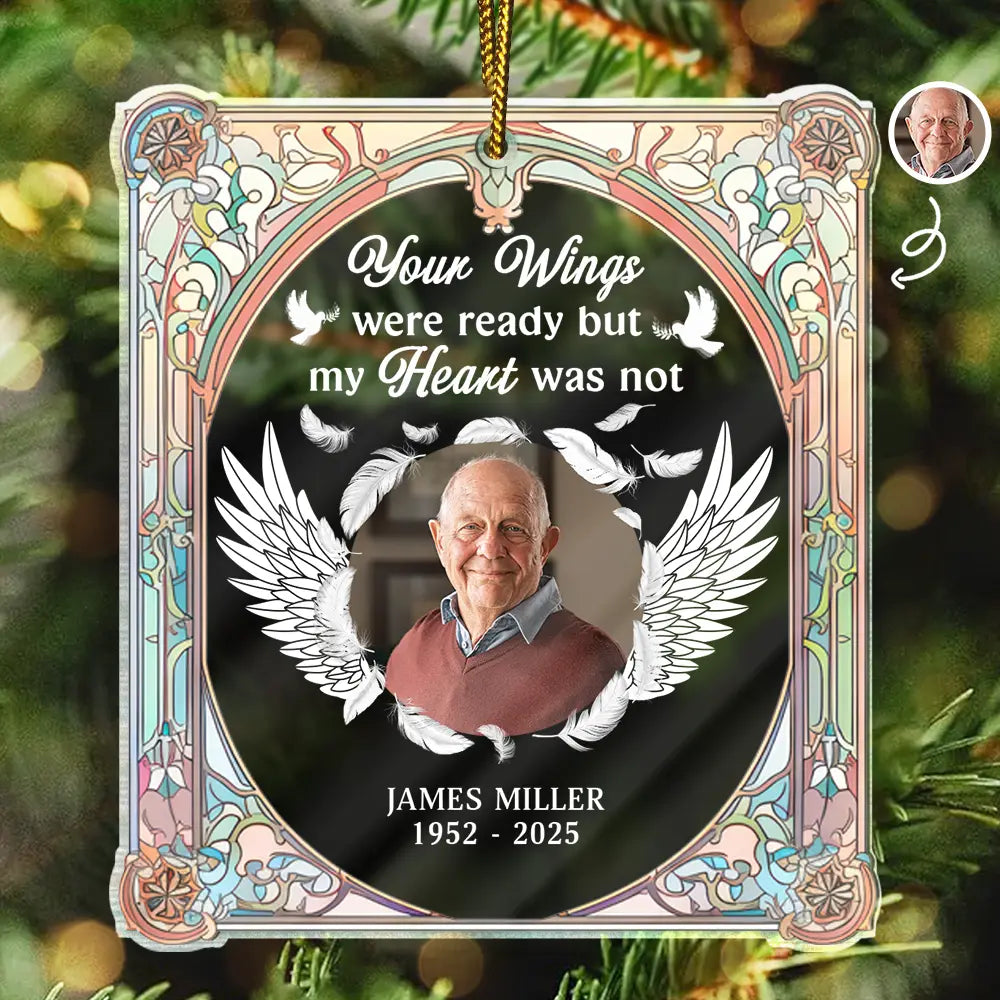 Custom Photo Your Wings Were Ready My Heart Was Not - Personalized Custom Shaped Acrylic Ornament