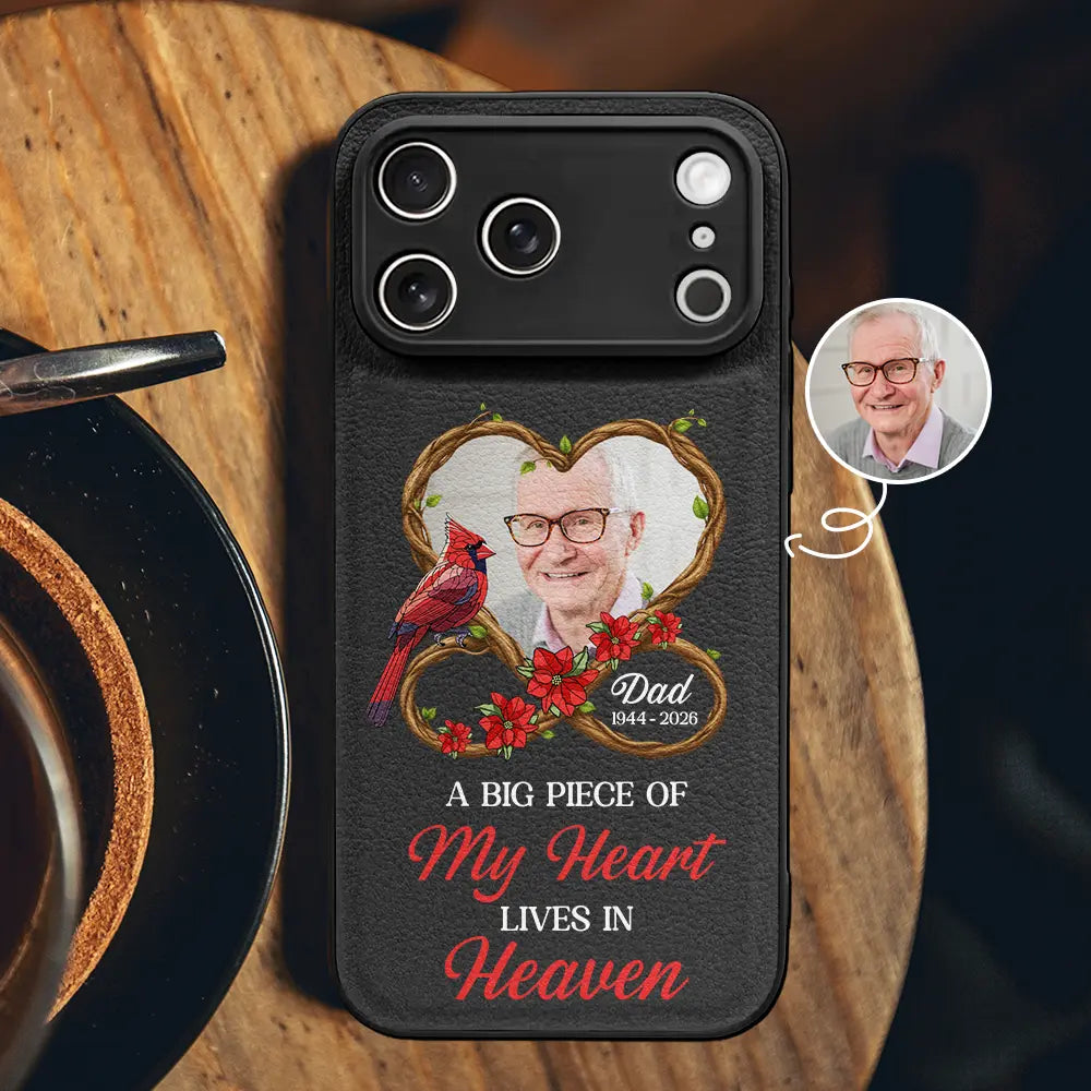 Custom Photo A Big Piece Of My Heart Lives In Heaven - Personalized Leather Phone Case
