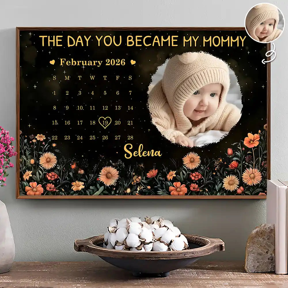 Custom Photo Calendar The Day You Became My Mom - Personalized Poster