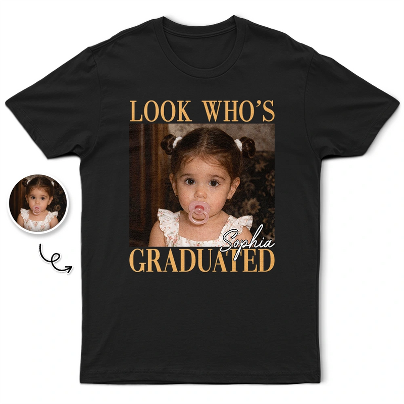 Custom Photo,Gift For Yourself,Family,Happy,Graduation,Photo - Custom Photo Look Who's Graduated Vintage Childhood Photo - Personalized T Shirt