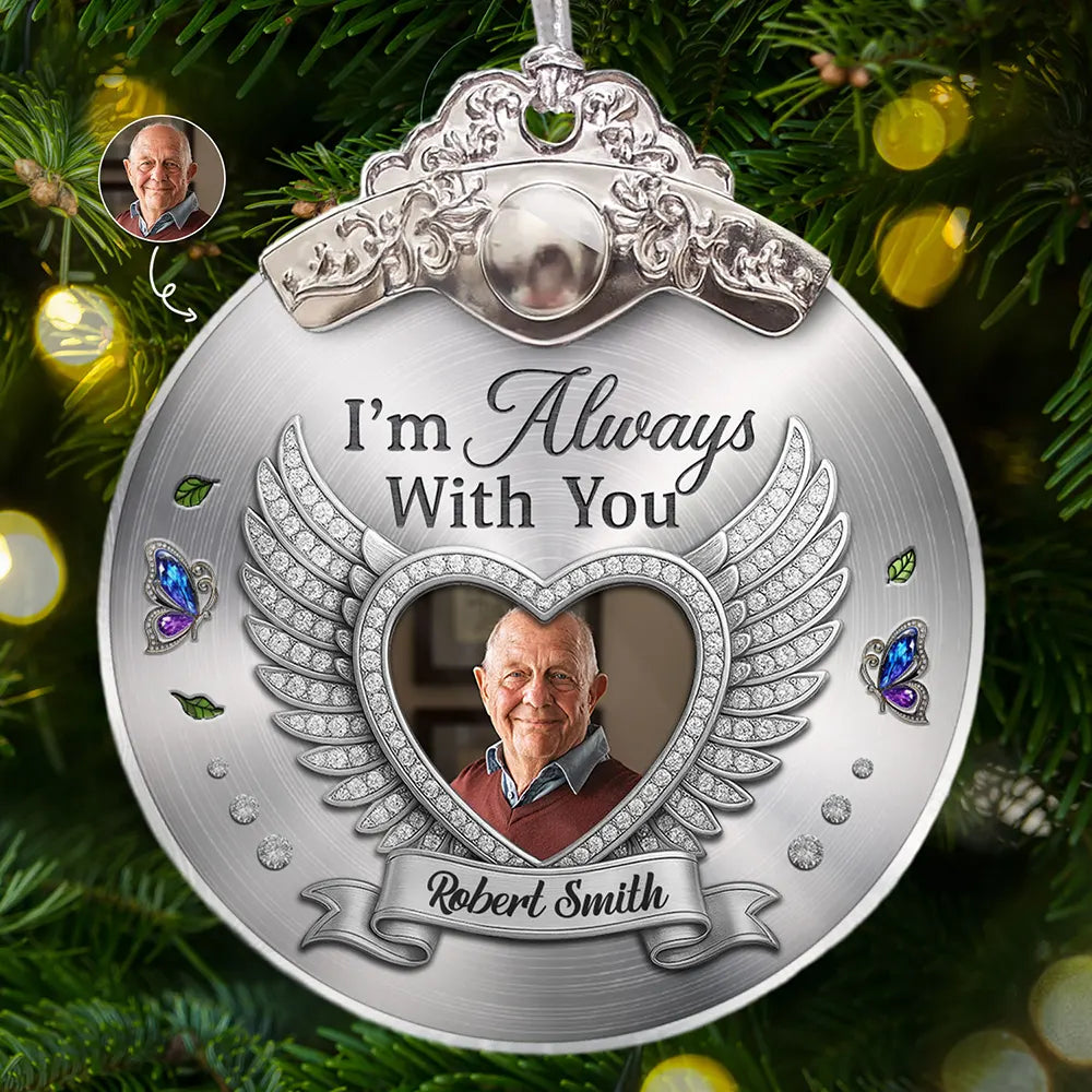 Custom Photo I'm Always With You Memorial Metal Effect - Personalized Glass Ornament With Silver Cap
