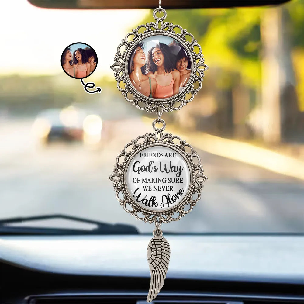 Custom Photo Besties Making Sure We Never Walk Alone Car Hanger - Personalized Photo Pendant Charm