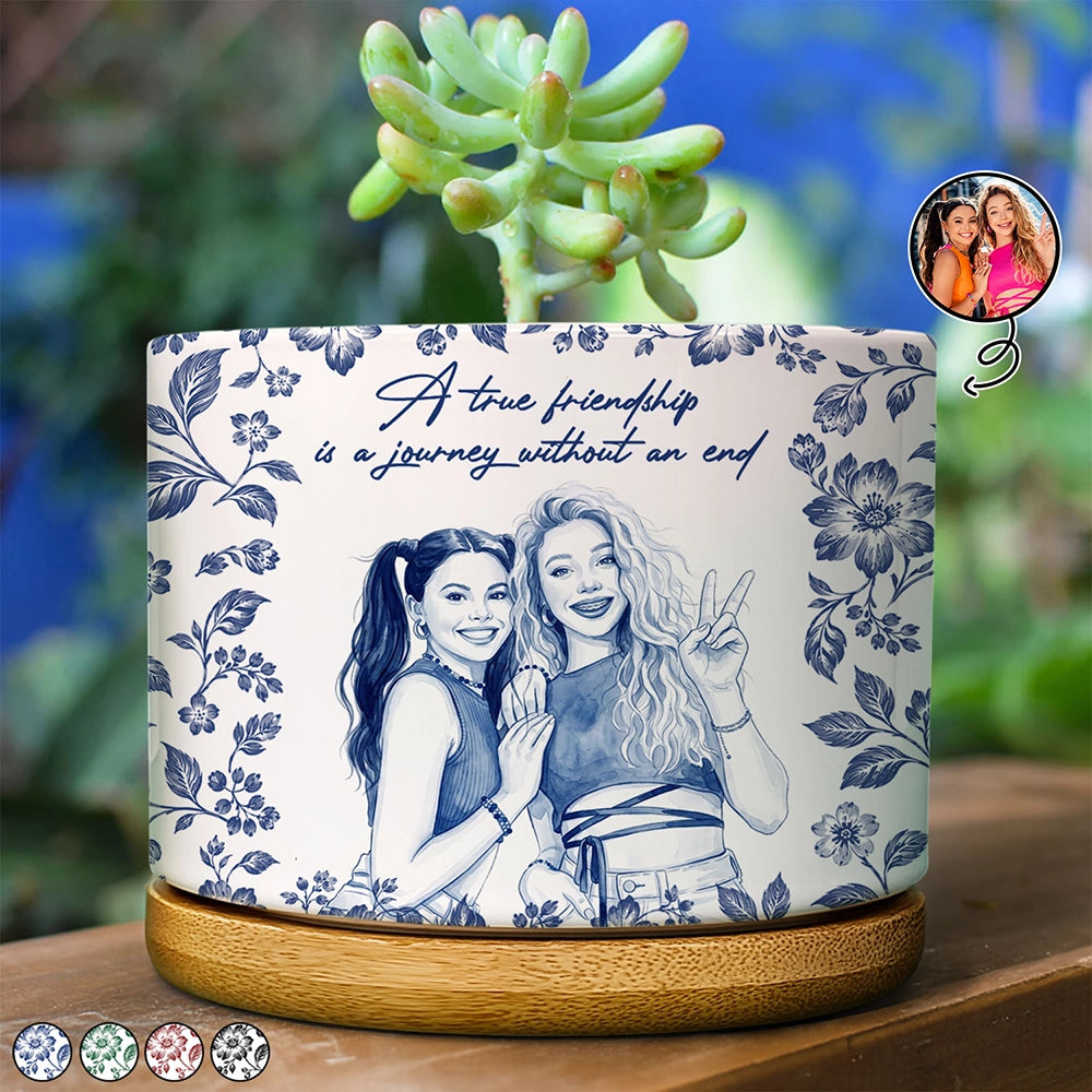Custom Photo Single-Color Watercolor A True Friendship Is A Journey Without An End - Personalized Plant Pot