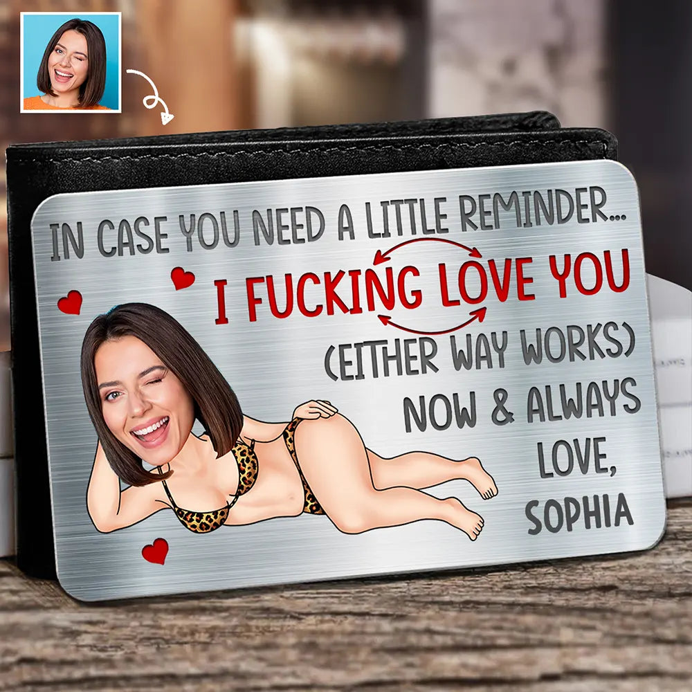 Custom Photo I F*cking Love You Either Way Works Funny Couple - Personalized Aluminum Wallet Card