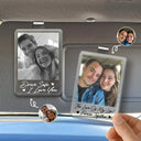 Gift For Couples,Gift For Husband,Gift For Wife,Gift For Girlfriend,Gift For Boyfriend,Love - Custom Photo Drive Safe I Love You Forever Together Couple - Personalized Custom Shaped Acrylic Car Visor Clip